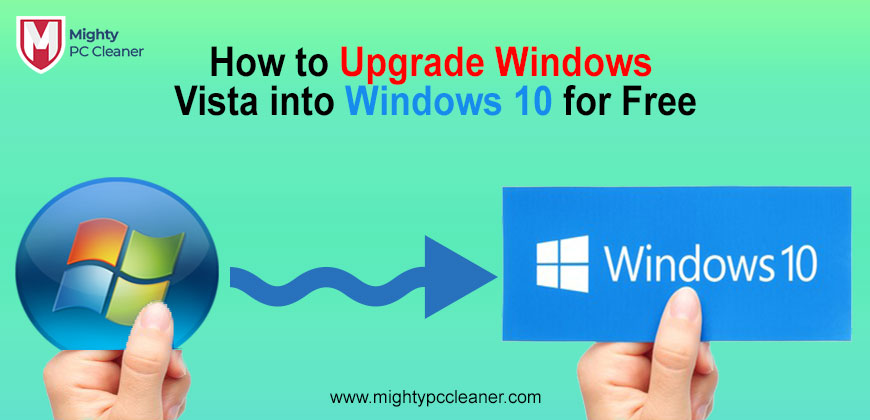How to Upgrade Windows Vista into Windows 10 for Free