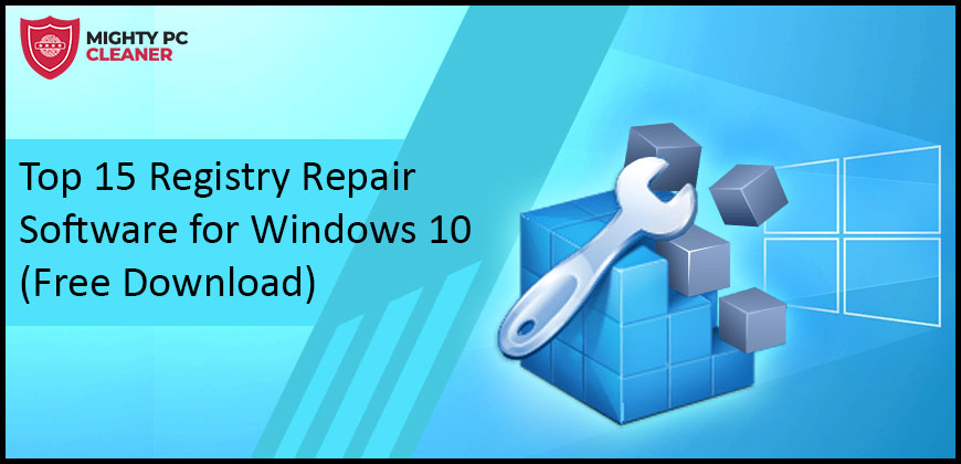Top-15-Registry-Repair-Software-for-Windows-10-(Free-Download) [1]