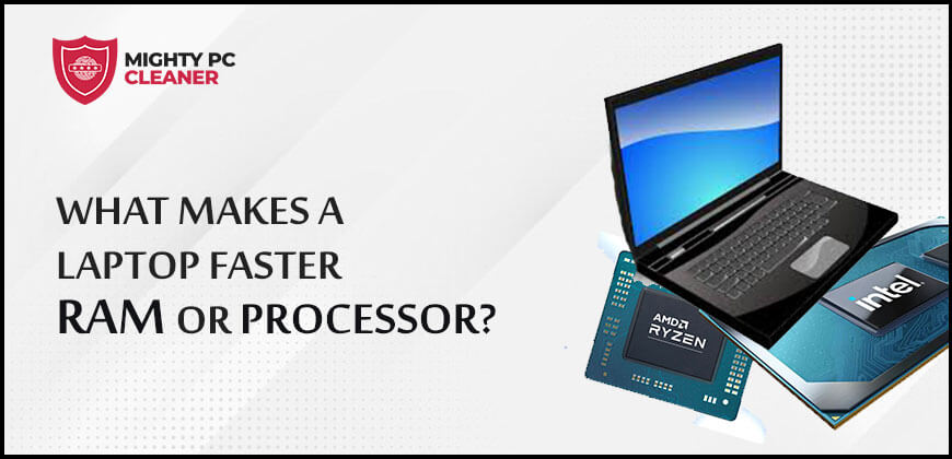 what makes a laptop faster ram or processor