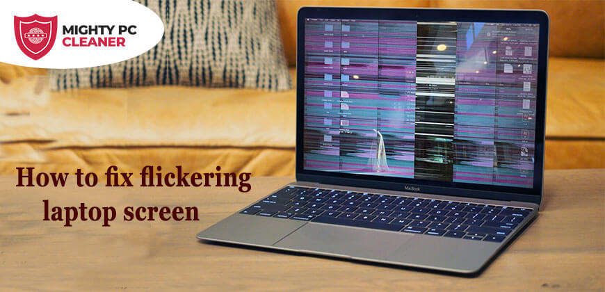 how to fix flickering laptop screen
