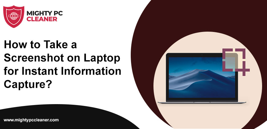 How to Take a Screenshot on Laptop for Instant Information Capture
