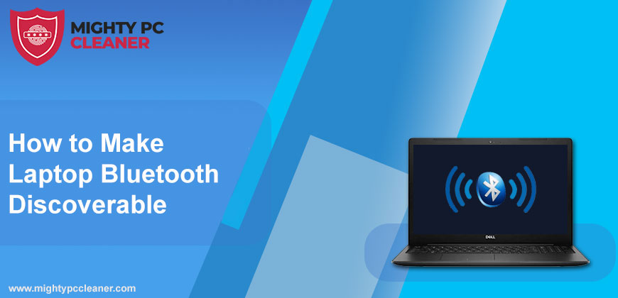 How to Make Laptop Bluetooth Discoverable